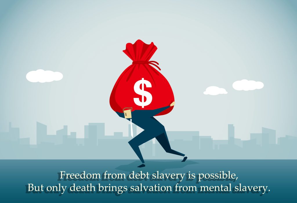 Freedom from debt slavery is possible,
