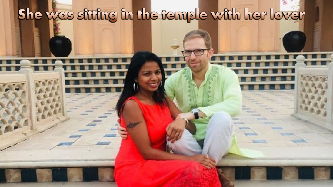 She was sitting in the temple with her lover