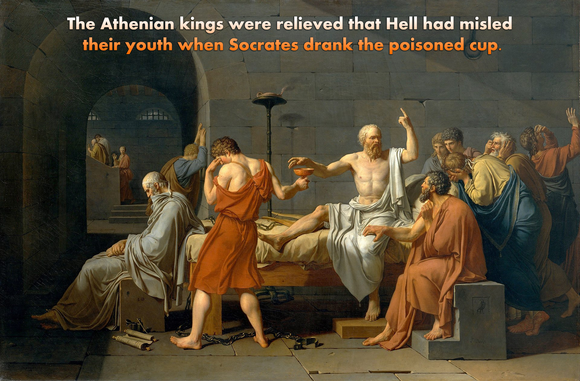 The Athenian kings were relieved that Hell had misled their youth when Socrates drank the poisoned cup.